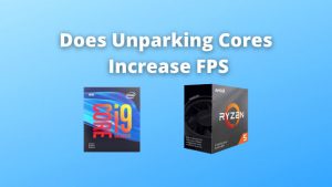 Does Unparking Cores Increase FPS in 2022| TheBestCPU