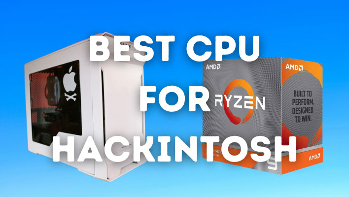 Best CPU For Hackintosh