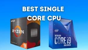 Best Single Core Performance CPU in 2023 [Complete Guide]